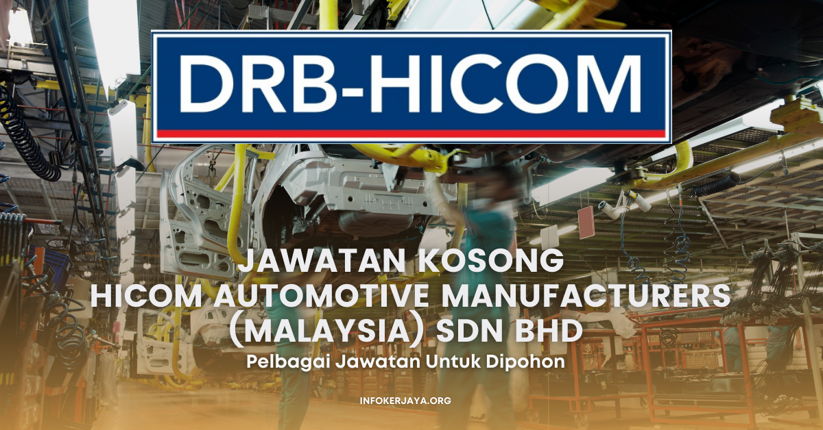 Jawatan Kosong Pelbagai Jawatan HICOM Automotive Manufacturers (Malaysia) Sdn Bhd