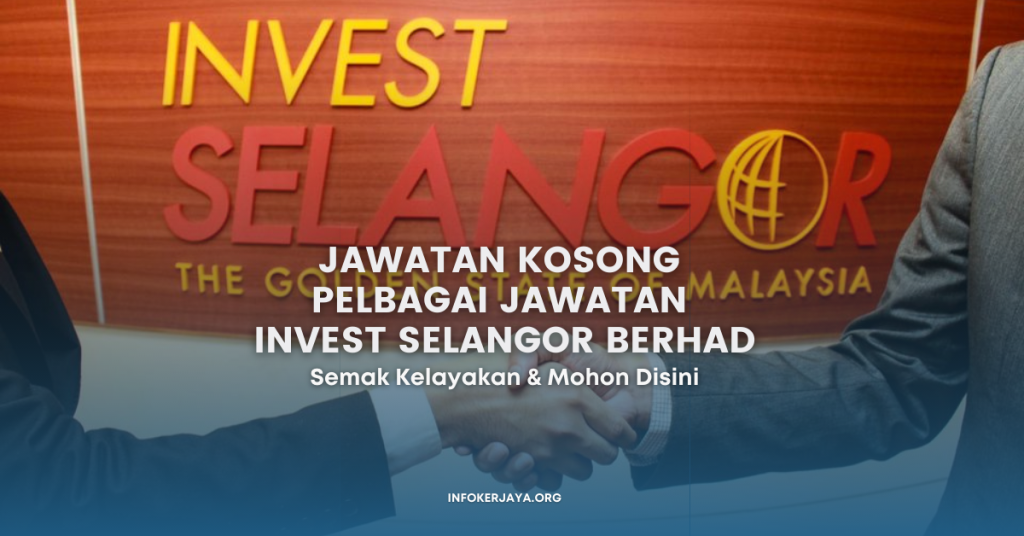Jawatan Kosong Pelbagai Jawatan Invest Selangor Berhad