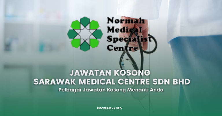 Jawatan Kosong Pelbagai Jawatan Sarawak Medical Centre Sdn Bhd