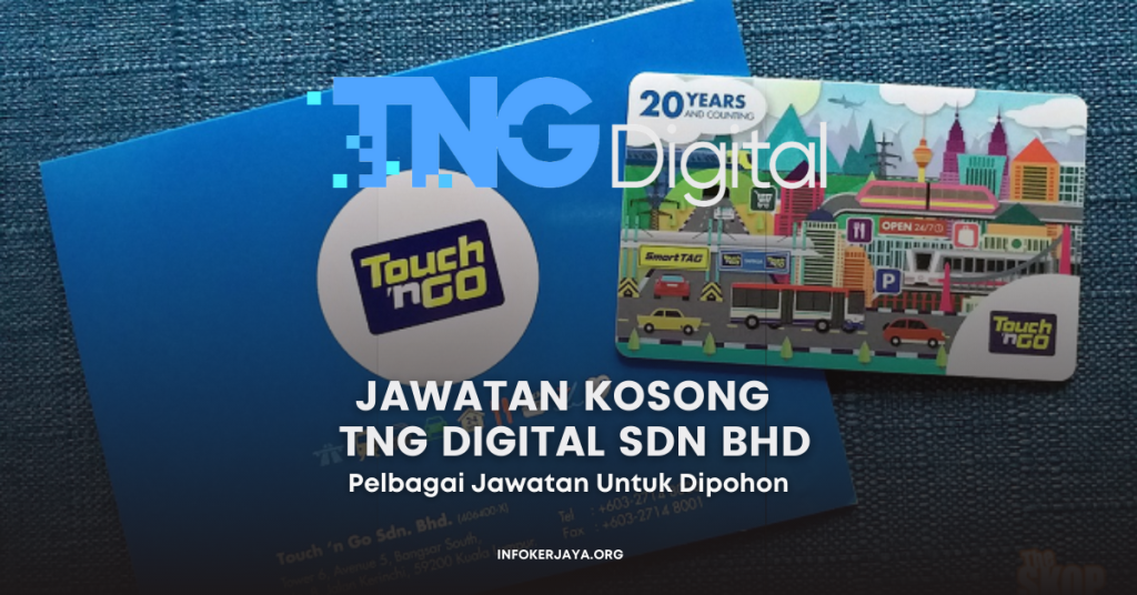 Jawatan Kosong Pelbagai Jawatan TNG Digital Sdn Bhd