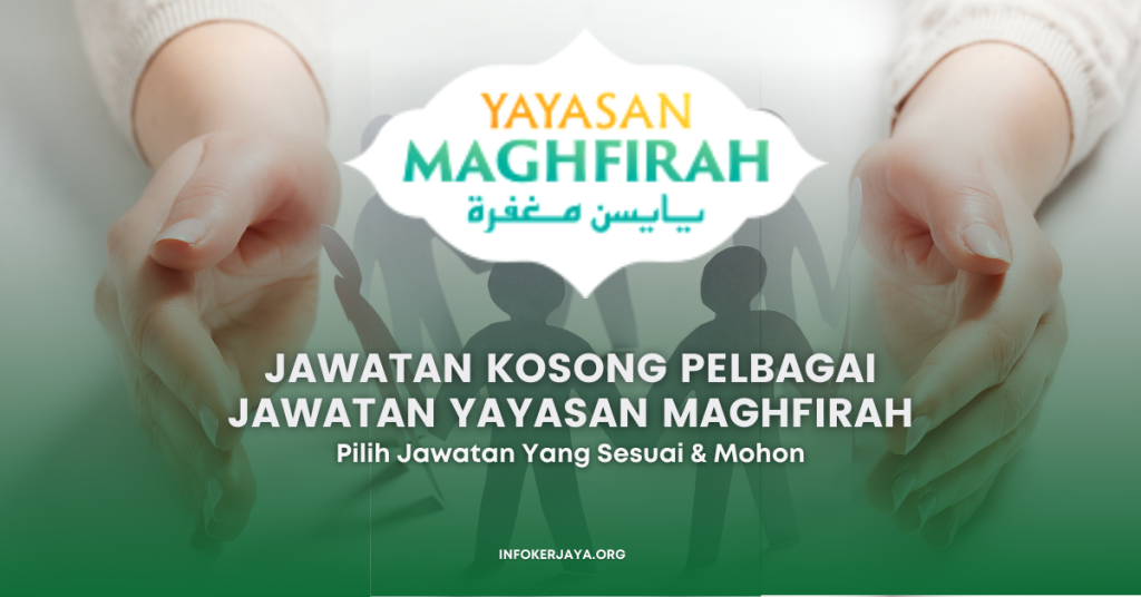 Jawatan Kosong Pelbagai Jawatan Yayasan Maghfirah