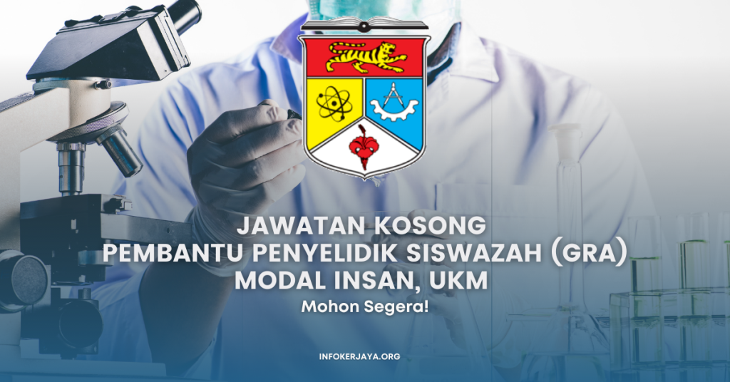 Jawatan Kosong Pembantu Penyelidik Siswazah (GRA) Modal Insan, UKM