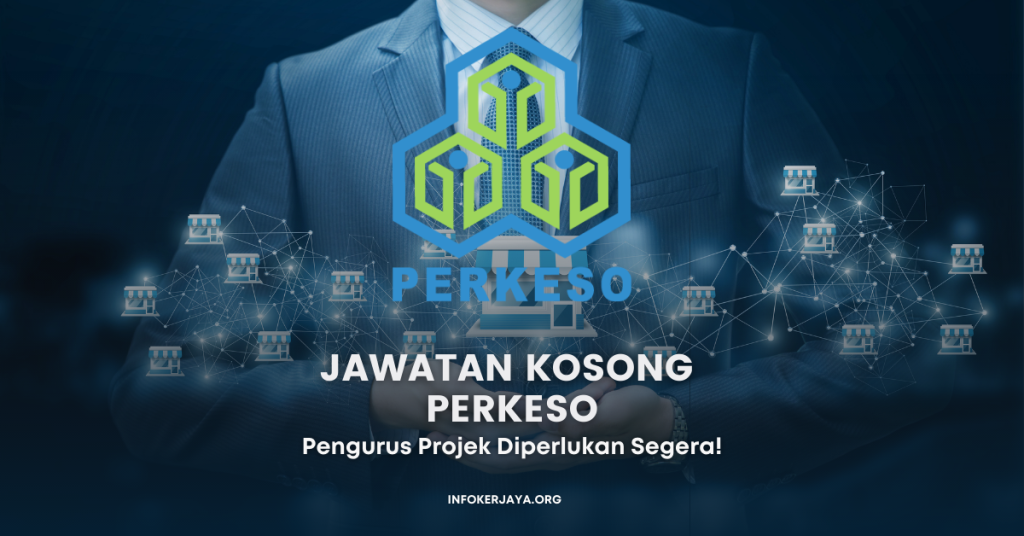 Jawatan Kosong Pengurus Projek PERKESO