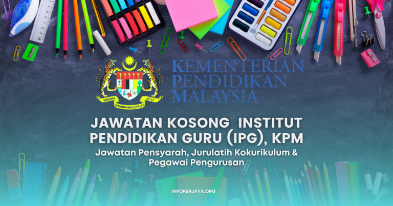 Jawatan Kosong Pensyarah, Jurulatih Kokurikulum & Pegawai Pengurusan Institut Pendidikan Guru (IPG), KPM