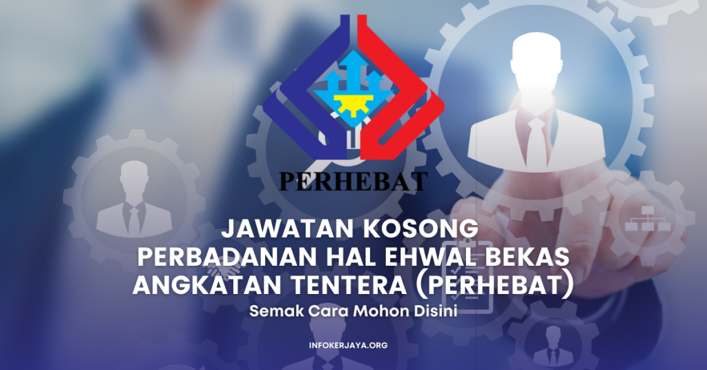 Jawatan Kosong Perbadanan Hal Ehwal Bekas Angkatan Tentera (PERHEBAT)