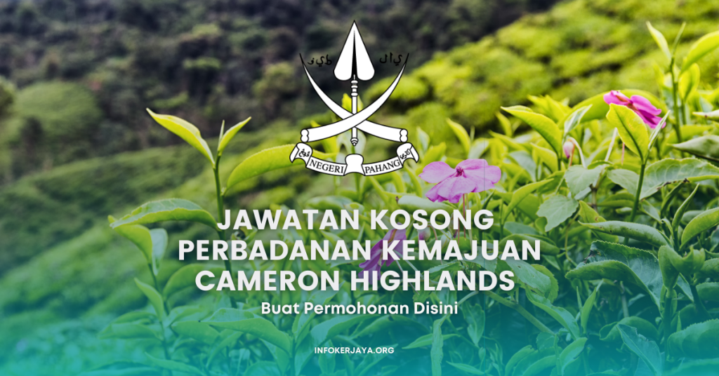 Jawatan Kosong Perbadanan Kemajuan Cameron Highlands