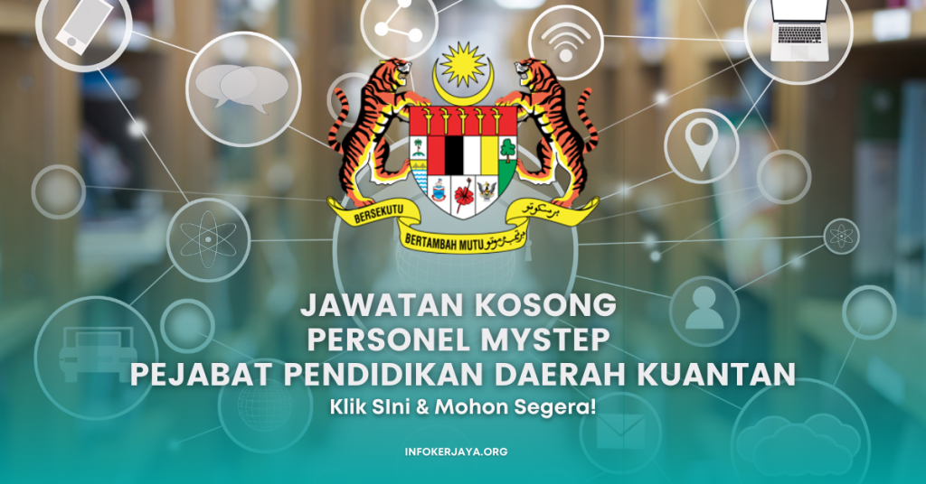 Jawatan Kosong Personel MySTEP Pejabat Pendidikan Daerah Kuantan