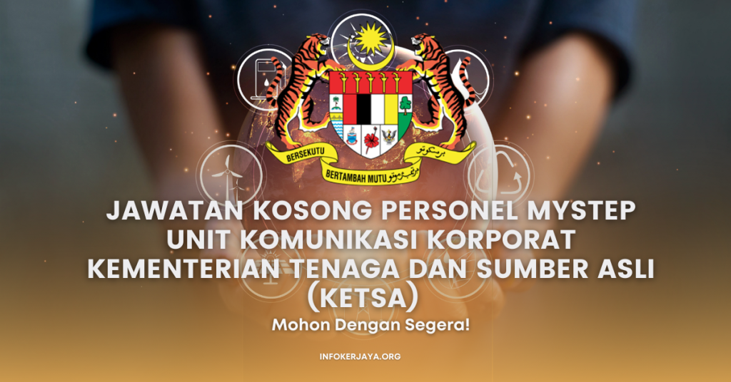 Jawatan Kosong Personel MySTEP Unit Komunikasi Korporat Kementerian Tenaga dan Sumber Asli (KeTSA)