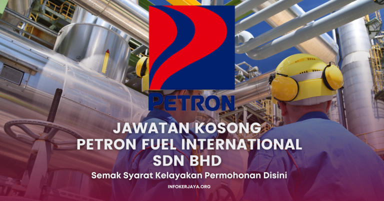 Jawatan Kosong Petron Fuel International Sdn Bhd