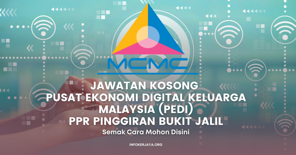 Jawatan Kosong Pusat Ekonomi Digital Keluarga Malaysia (PEDi), PPR Pinggiran Bukit Jalil