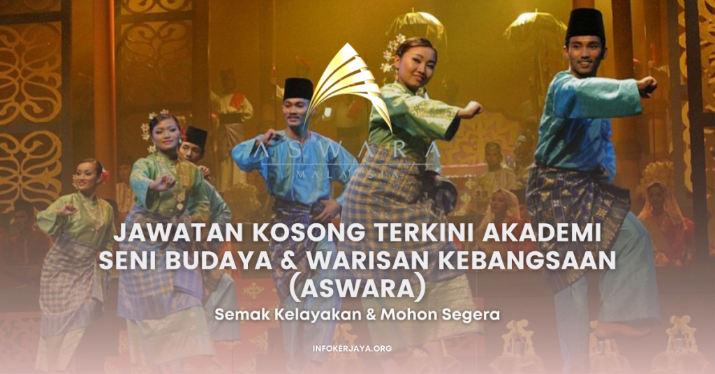 Jawatan Kosong Terkini Akademi Seni Budaya & Warisan Kebangsaan (ASWARA)