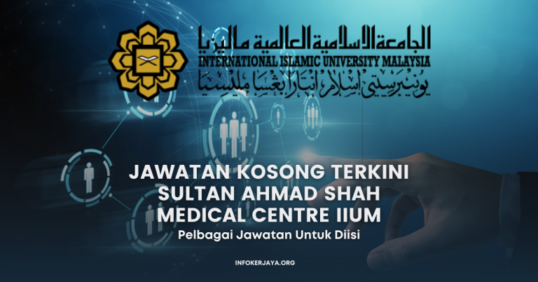 Jawatan Kosong Terkini Sultan Ahmad Shah Medical Centre IIUM