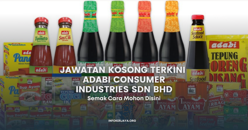 Jawatan Kosong Terkini Adabi Consumer Industries Sdn Bhd