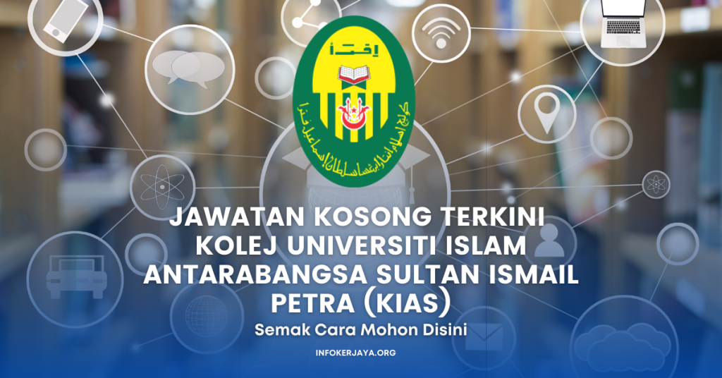 Jawatan Kosong Terkini Kolej Universiti Islam Antarabangsa Sultan Ismail Petra (KIAS)