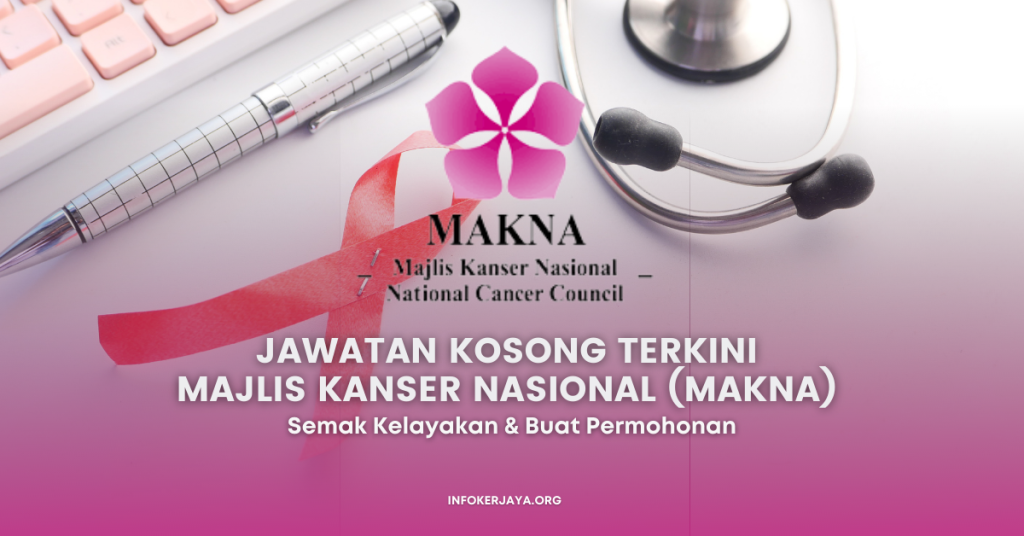 Jawatan Kosong Terkini Majlis Kanser Nasional (MAKNA)