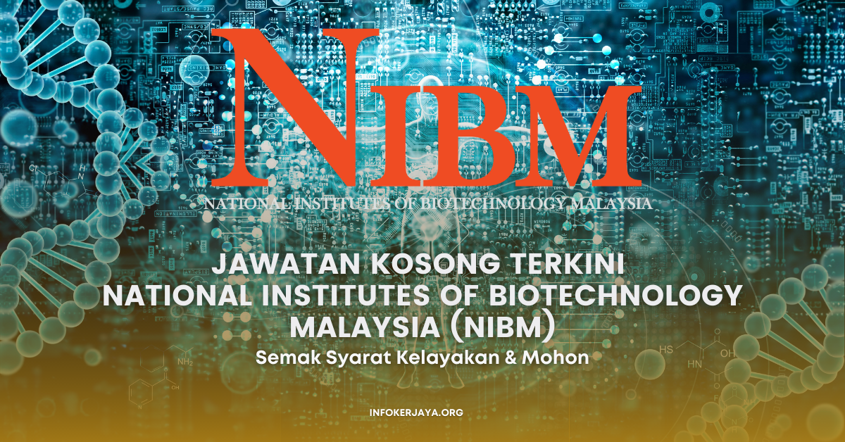Jawatan Kosong Terkini National Institutes Of Biotechnology Malaysia (NIBM)