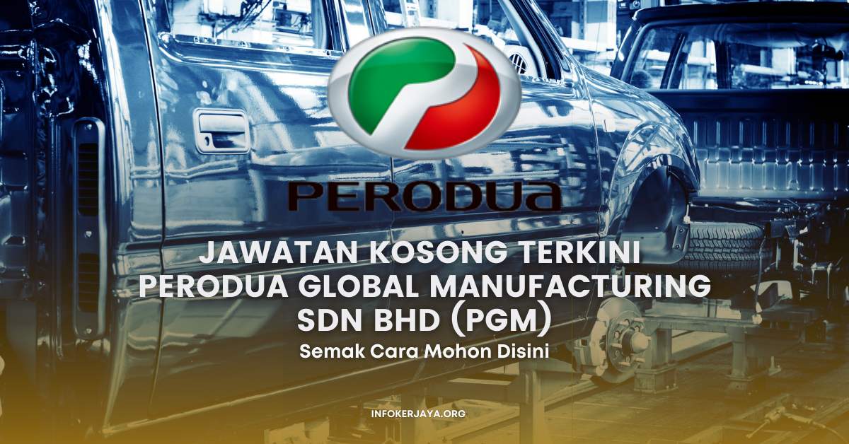 Jawatan Kosong Terkini Perodua Global Manufacturing Sdn Bhd Pgm Jawatan Kosong Terkini