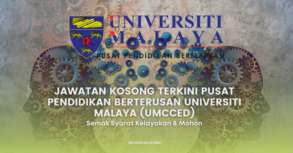 Jawatan Kosong Terkini Pusat Pendidikan Berterusan Universiti Malaya (UMCCed)