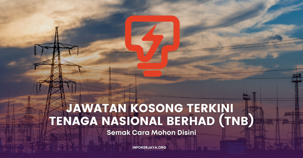 Jawatan Kosong Terkini Tenaga Nasional Berhad (TNB)
