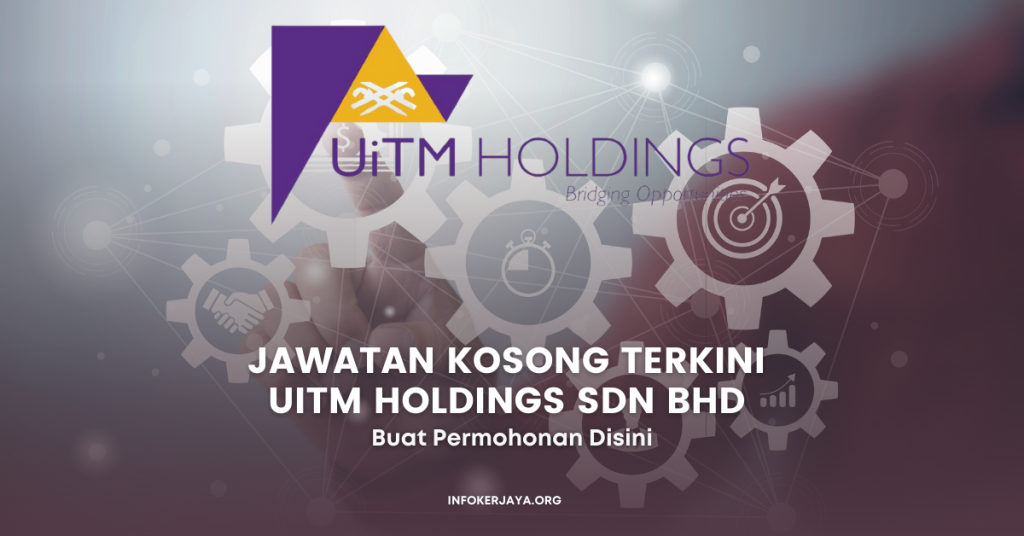 Jawatan Kosong Terkini UiTM Holdings Sdn Bhd 
