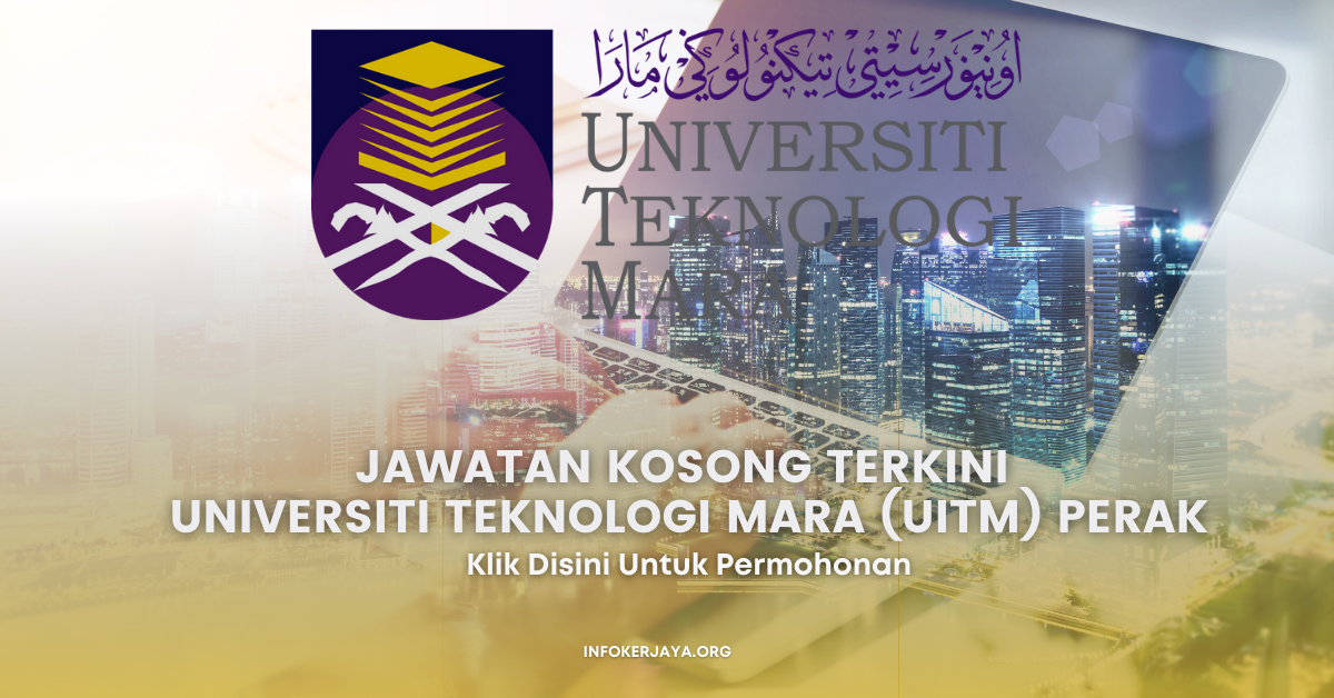 Jawatan Kosong Terkini Universiti Teknologi MARA (UiTM) Perak