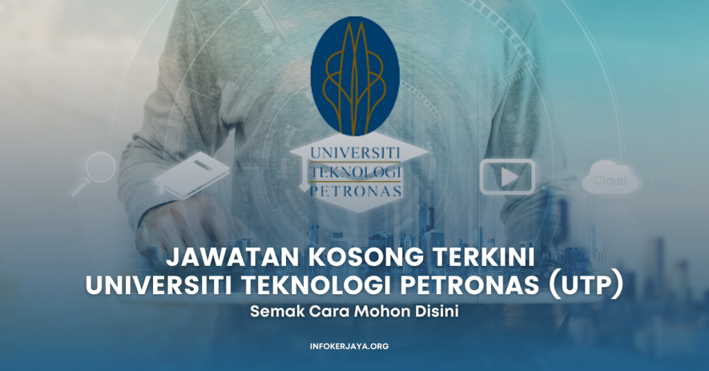 Jawatan Kosong Terkini Universiti Teknologi PETRONAS (UTP)