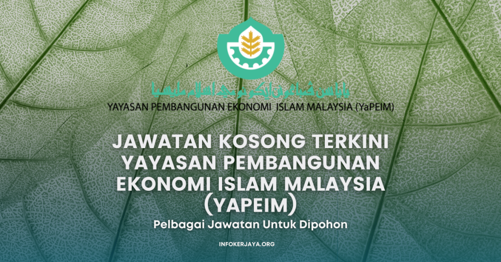 Jawatan Kosong Terkini Yayasan Pembangunan Ekonomi Islam Malaysia (YaPEIM)