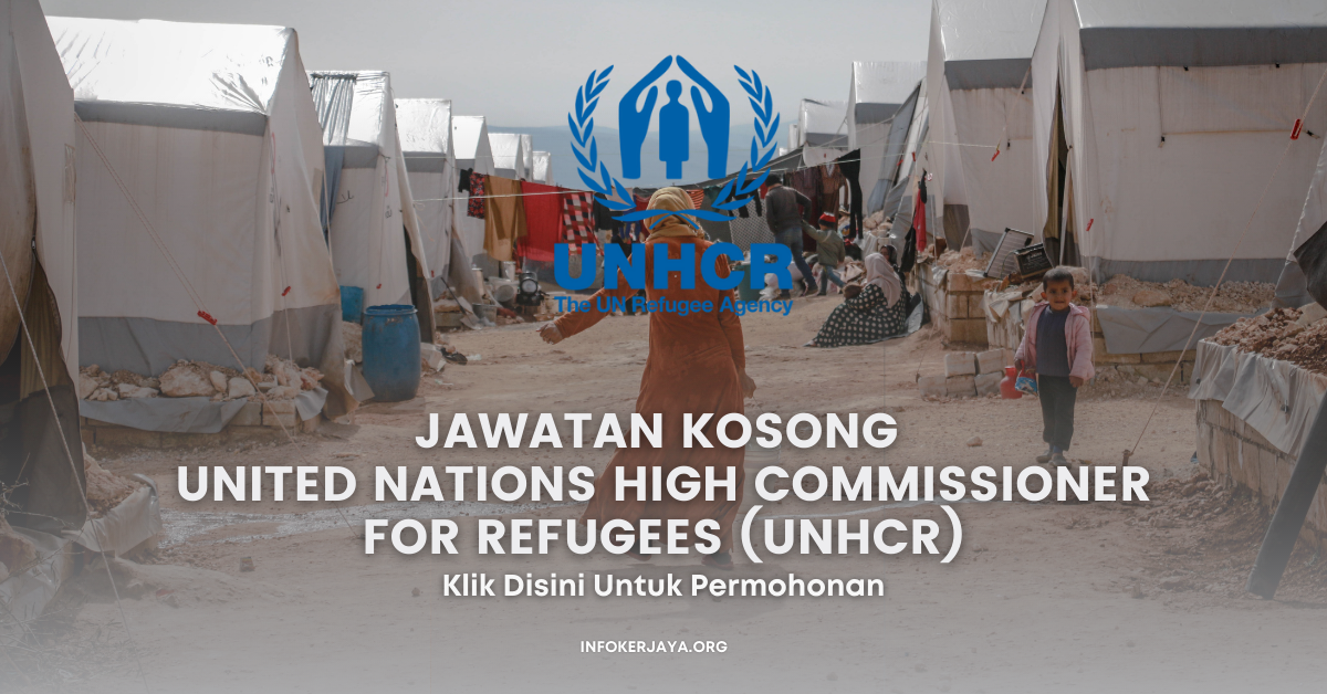 Jawatan Kosong United Nations High Commissioner For Refugees (UNHCR ...