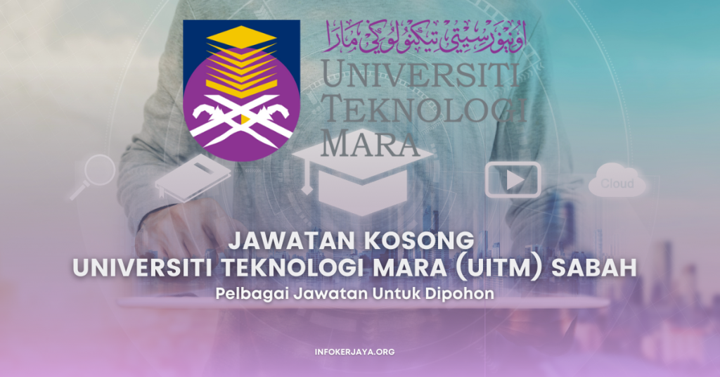 Jawatan Kosong Universiti Teknologi MARA (UiTM) Sabah