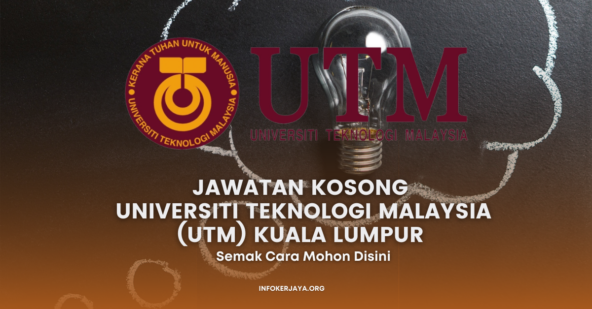 Jawatan Kosong Universiti Teknologi Malaysia (UTM) Kuala Lumpur