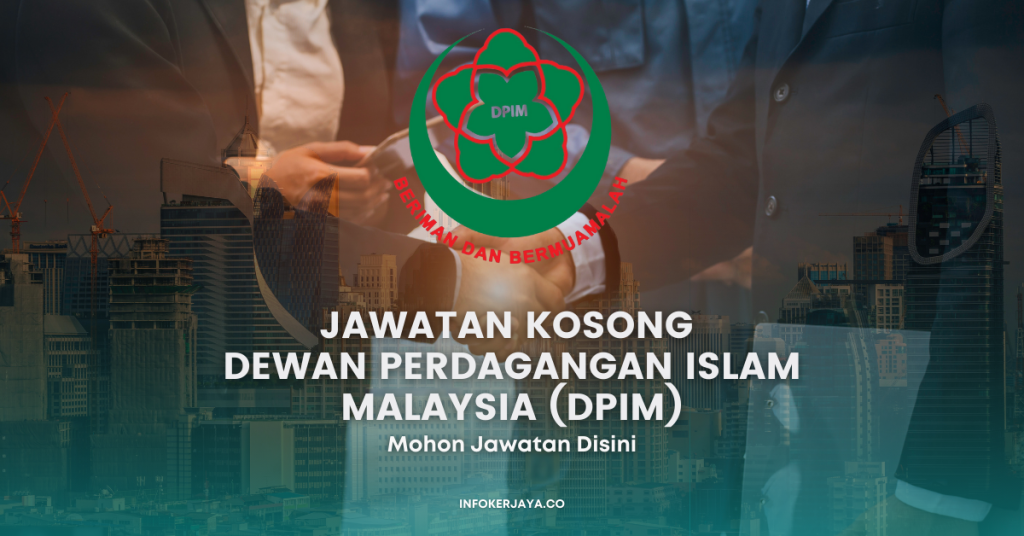 Jawatan Kosong Dewan Perdagangan Islam Malaysia (DPIM)