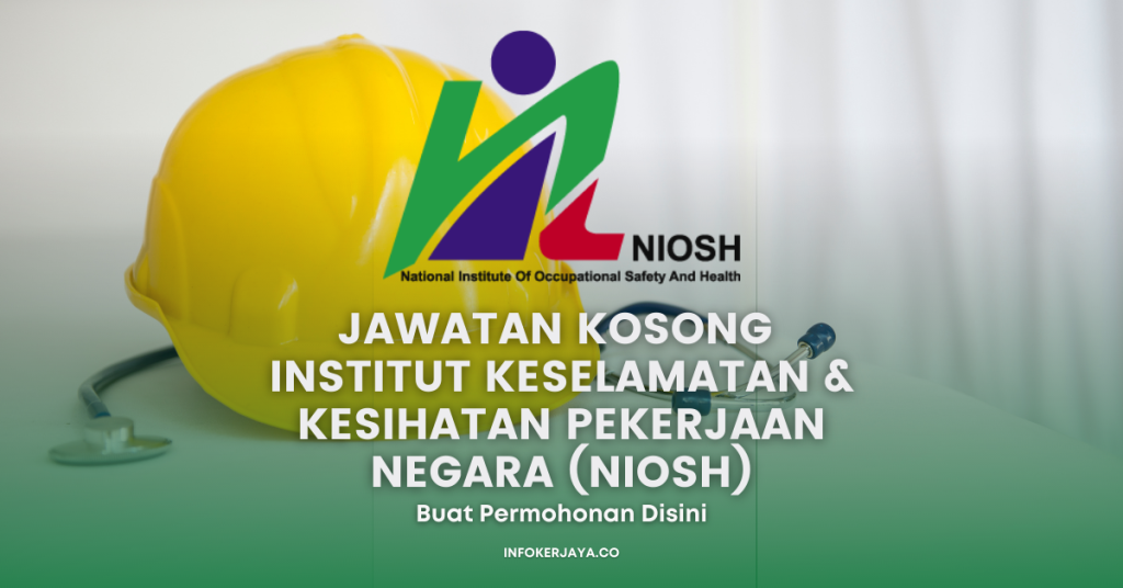 Jawatan Kosong Institut Keselamatan & Kesihatan Pekerjaan Negara (NIOSH)