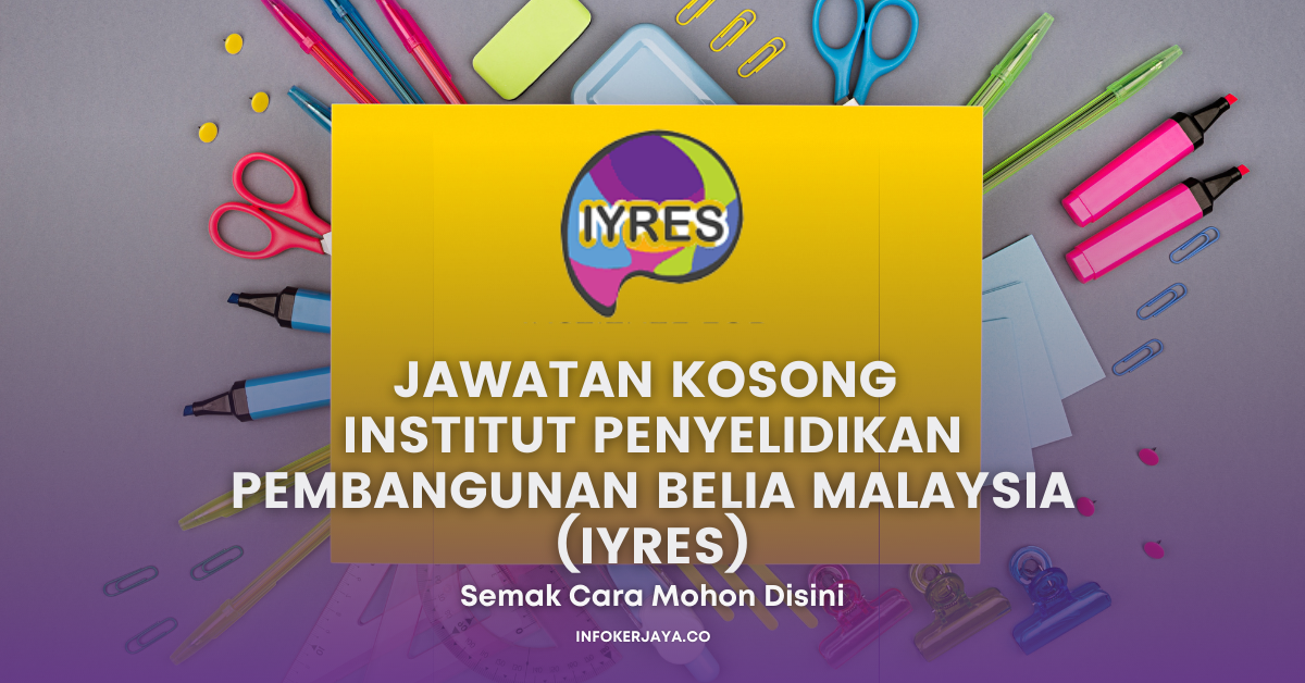 Jawatan Kosong Institut Penyelidikan Pembangunan Belia Malaysia (IYRES)