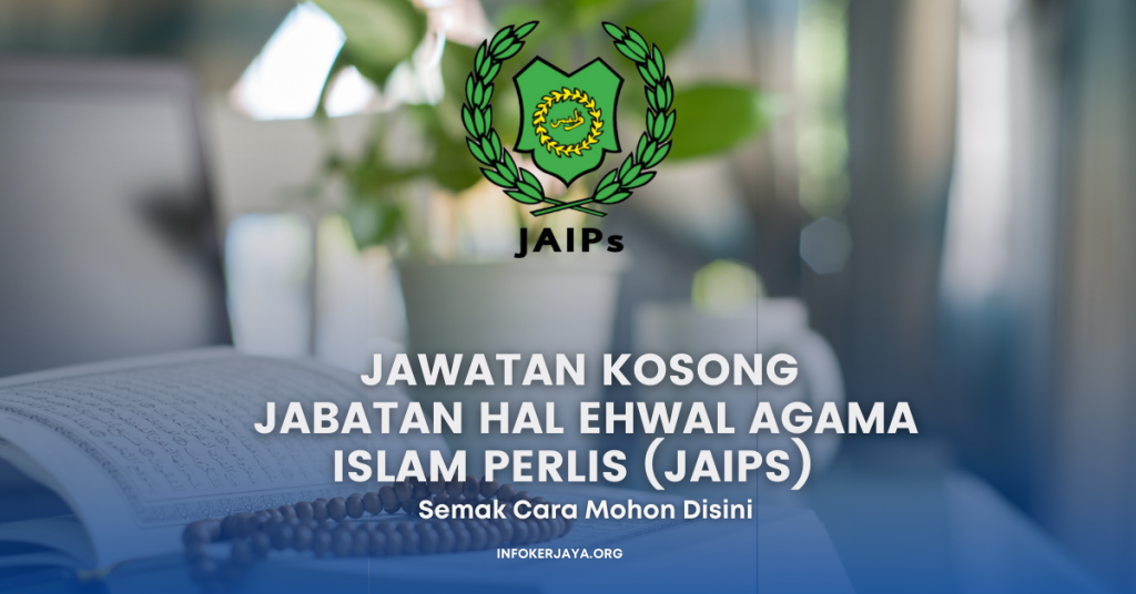 Jawatan Kosong Jabatan Hal Ehwal Agama Islam Perlis (JAIPs)