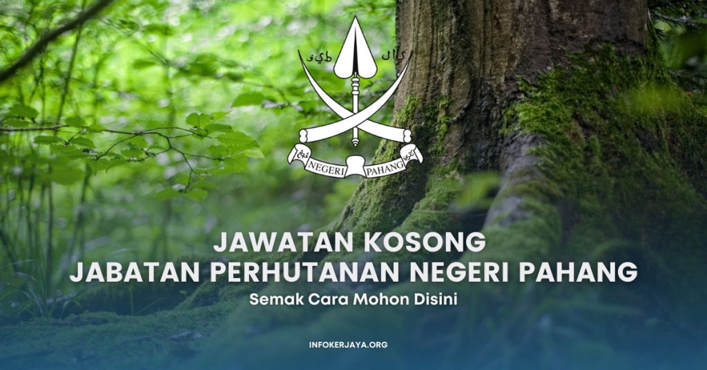 Jawatan Kosong Jabatan Perhutanan Negeri Pahang