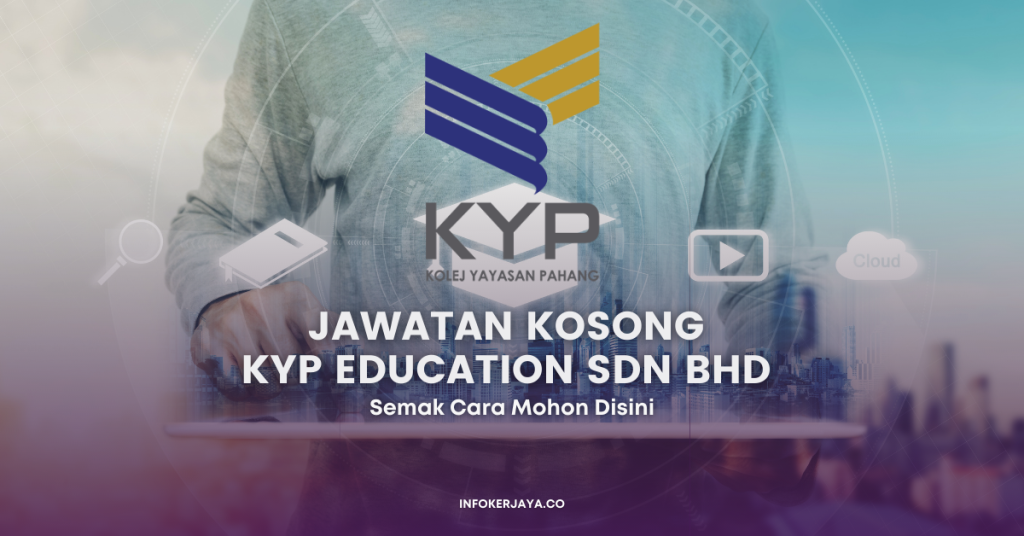 Jawatan Kosong KYP Education Sdn Bhd