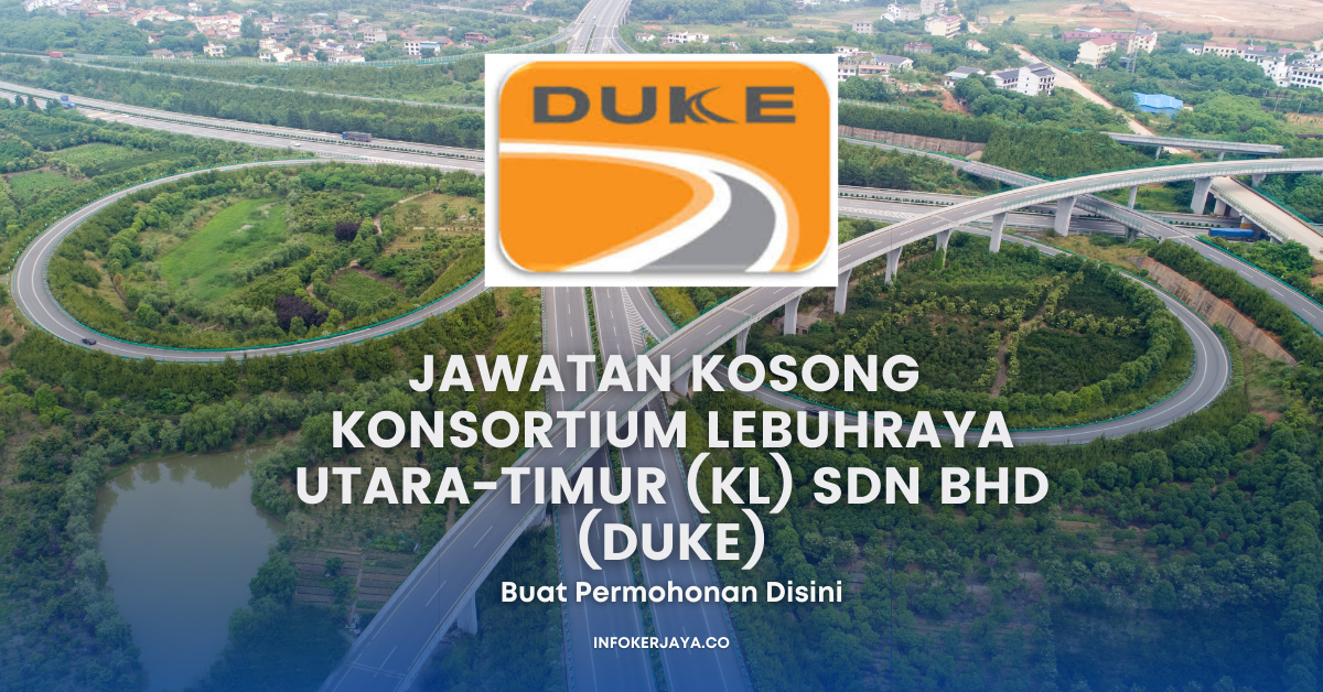 Jawatan Kosong Konsortium Lebuhraya UtaraTimur (KL) Sdn Bhd (DUKE