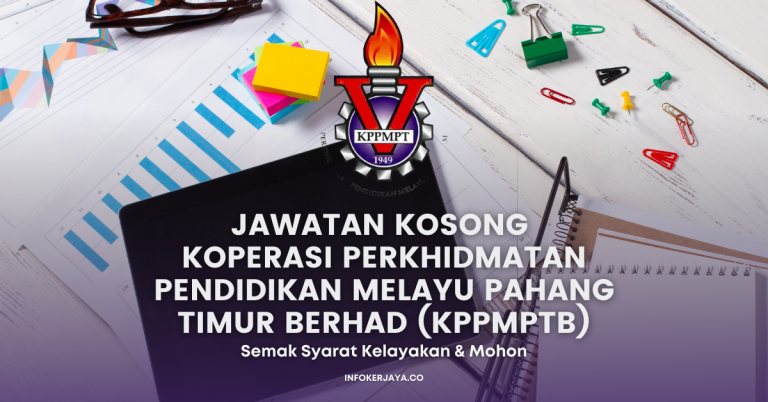 Jawatan Kosong Koperasi Perkhidmatan Pendidikan Melayu Pahang Timur Berhad (KPPMPTB)