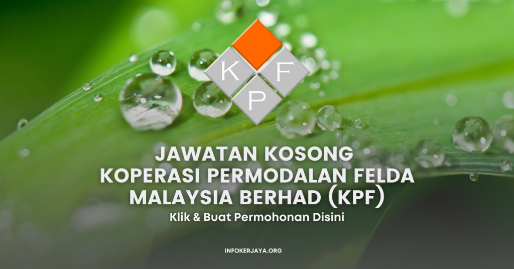 Jawatan Kosong Koperasi Permodalan Felda Malaysia Berhad (KPF)