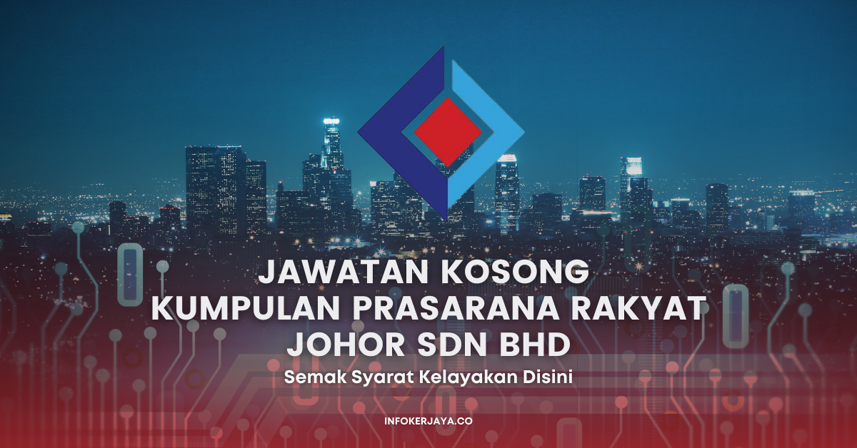 Jawatan Kosong Kumpulan Prasarana Rakyat Johor Sdn Bhd • Jawatan Kosong 8571
