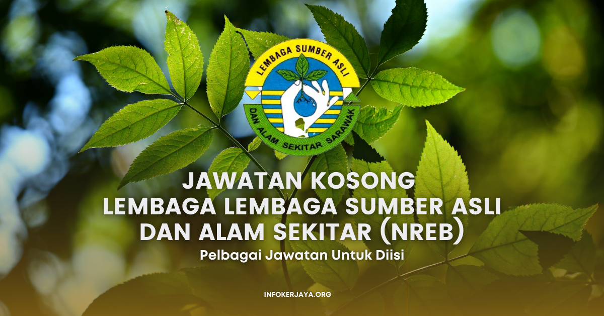 Jawatan Kosong Lembaga Lembaga Sumber Asli dan Alam Sekitar (NREB), Sarawak