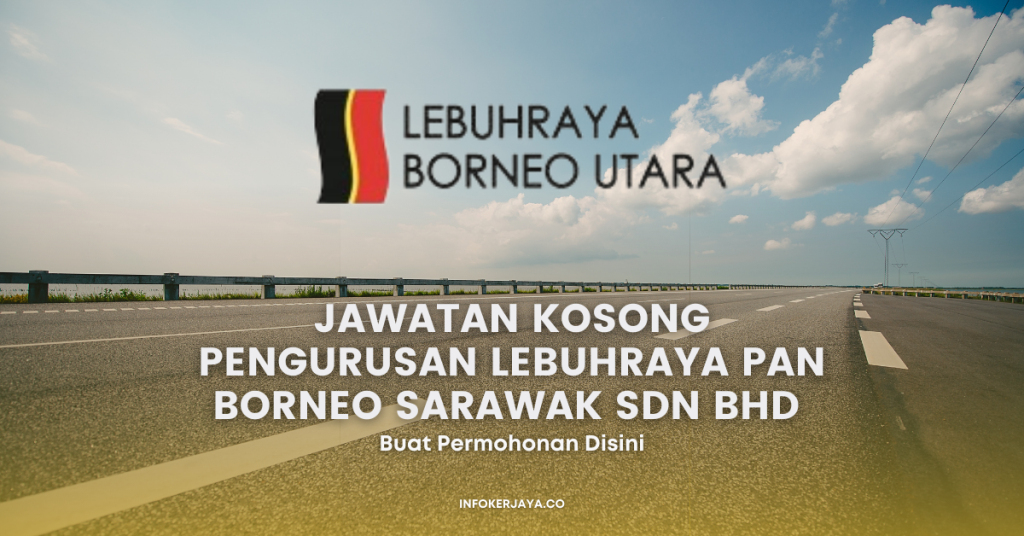 Jawatan Kosong Pengurusan Lebuhraya Pan Borneo Sarawak Sdn Bhd