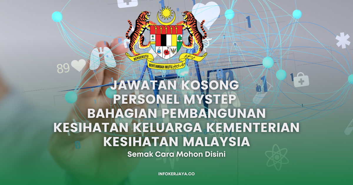 Jawatan Kosong Personel MySTEP Bahagian Pembangunan Kesihatan Keluarga Kementerian Kesihatan Malaysia