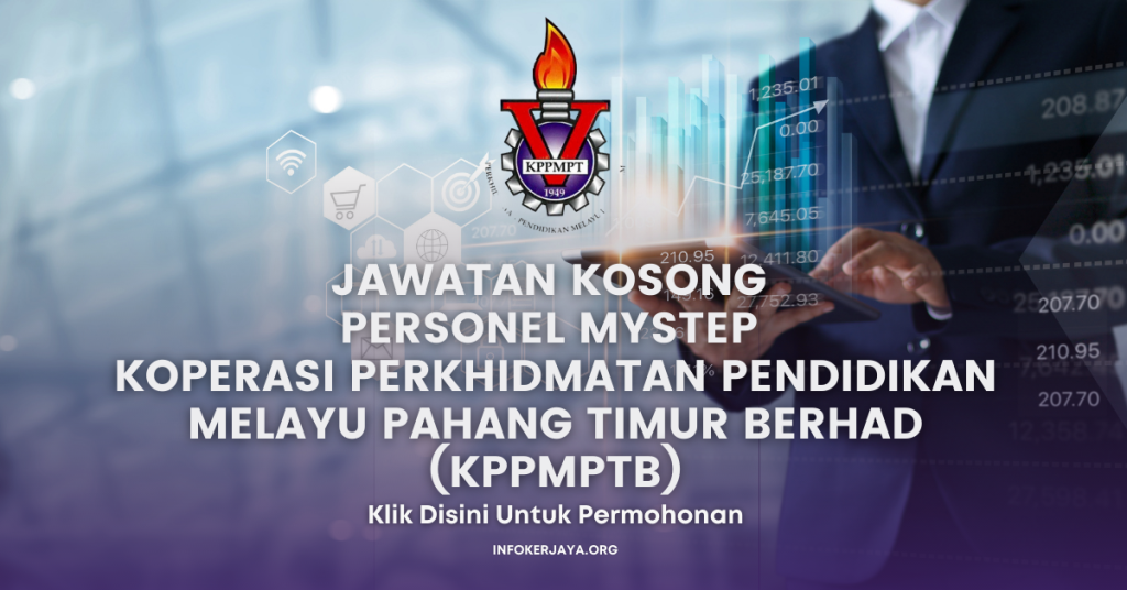 Jawatan Kosong Personel MySTEP Koperasi Perkhidmatan Pendidikan Melayu Pahang Timur Berhad (KPPMPTB)