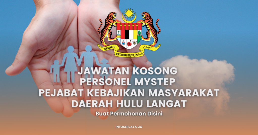Jawatan Kosong Personel MySTEP Pejabat Kebajikan Masyarakat Daerah Hulu Langat