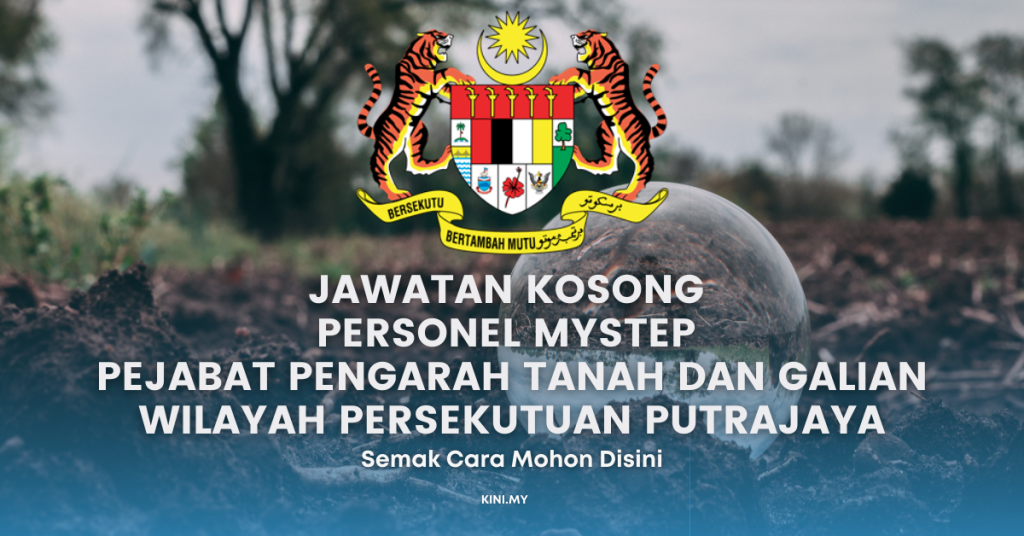 Jawatan Kosong Personel MySTEP Pejabat Pengarah Tanah Dan Galian Wilayah Persekutuan Putrajaya