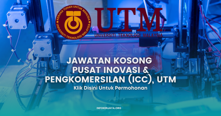 Jawatan Kosong Pusat Inovasi & Pengkomersilan (ICC), UTM