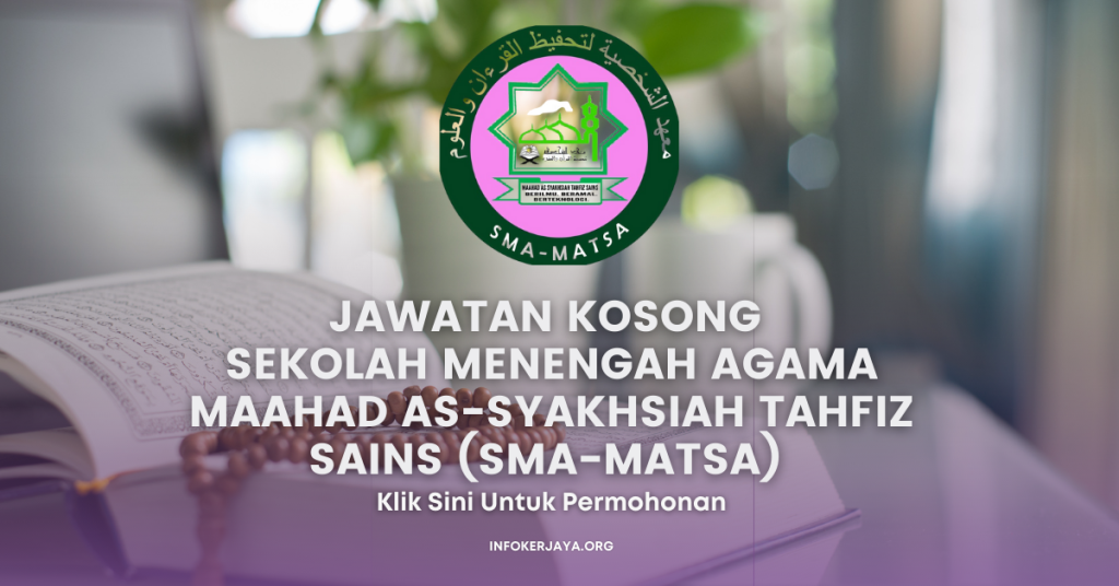 Jawatan Kosong Sekolah Menengah Agama Maahad As-Syakhsiah Tahfiz Sains (SMA-MATSA)