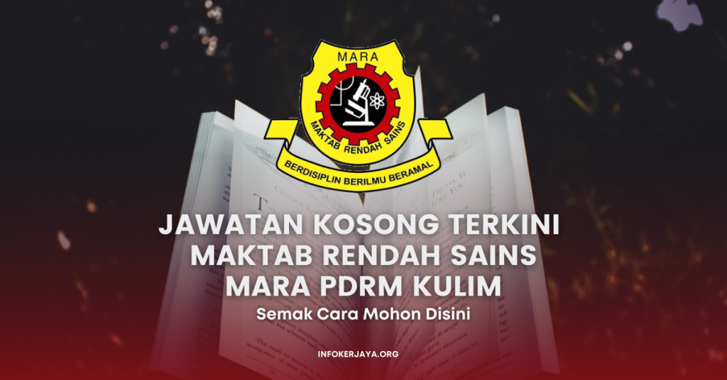 Jawatan Kosong Terkini Maktab Rendah Sains MARA PDRM Kulim