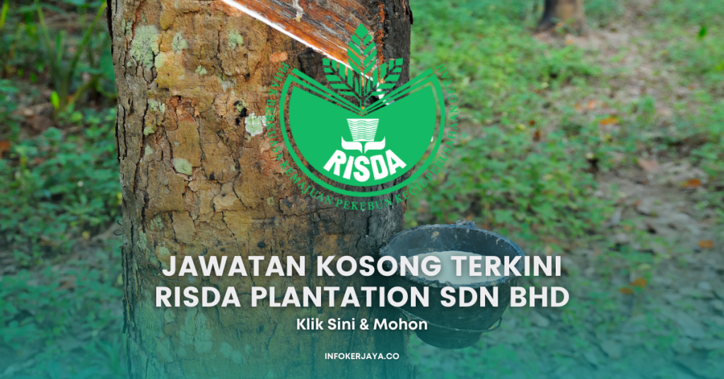 Jawatan Kosong Terkini Risda Plantation Sdn Bhd